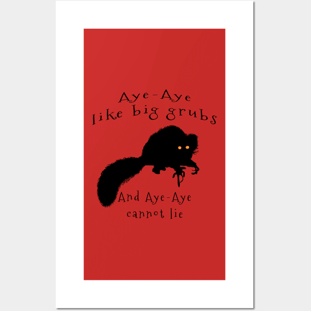 Aye-aye Like Big Grubs and Aye-aye Cannot Lie Wall Art by Kangavark